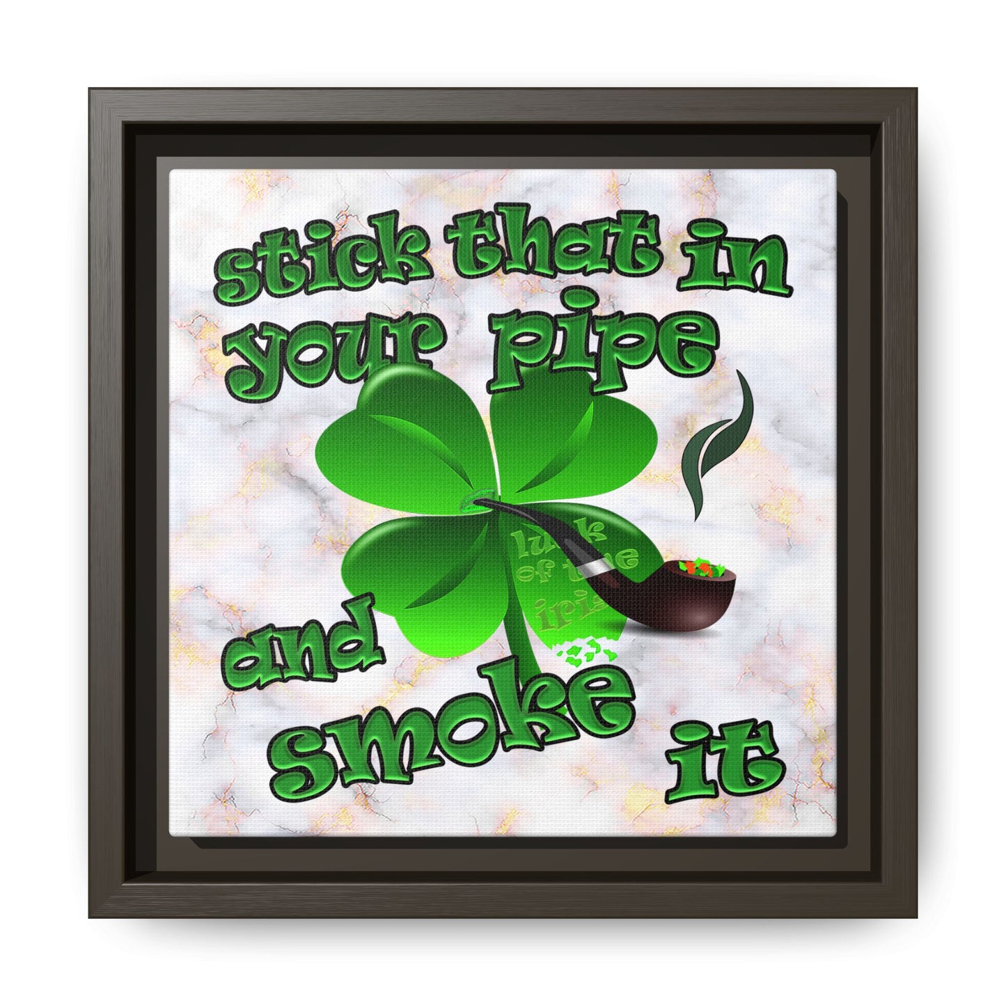 stick that in your pipe and smoke it - framed canvas art (white marble)
