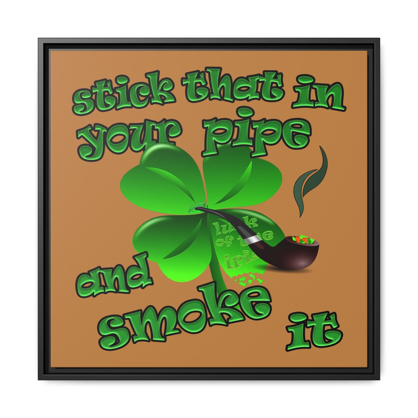 stick that in your pipe and smoke it - framed canvas art (light brown)