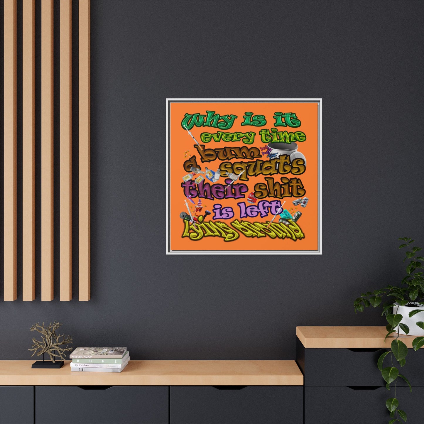 the bum's shit - framed canvas art (crusta)