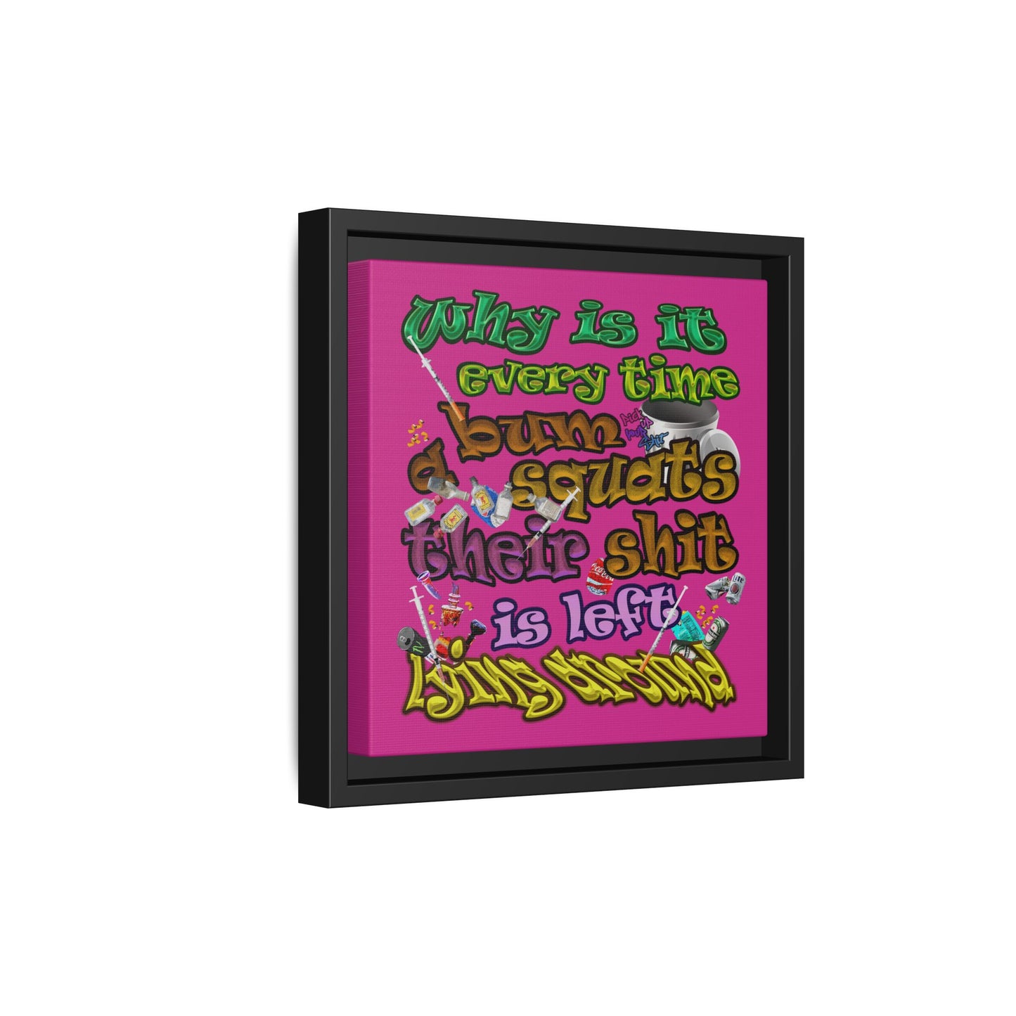 the bum's shit - framed canvas art (pink)