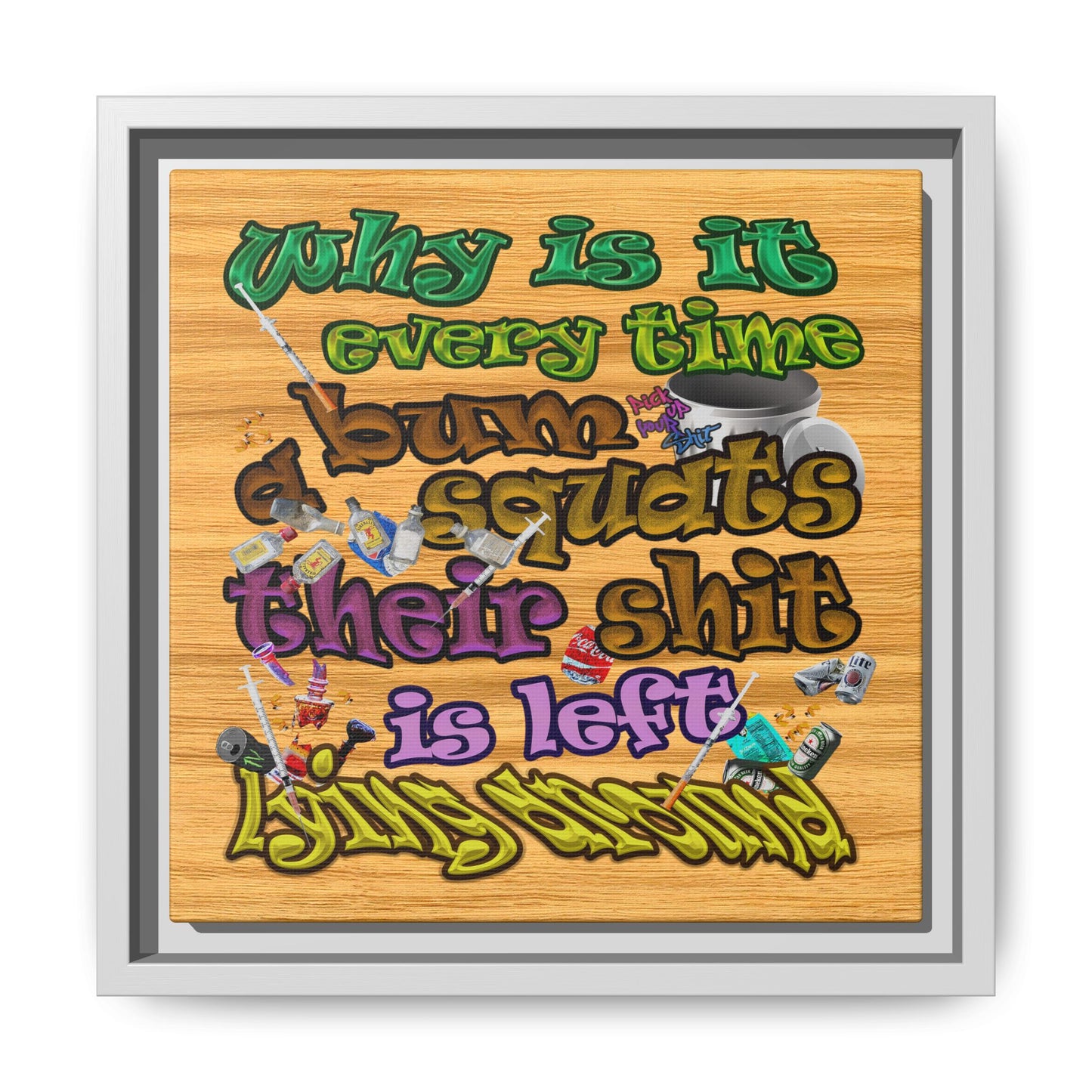 the bum's shit - framed canvas art (butterscotch wood finish)