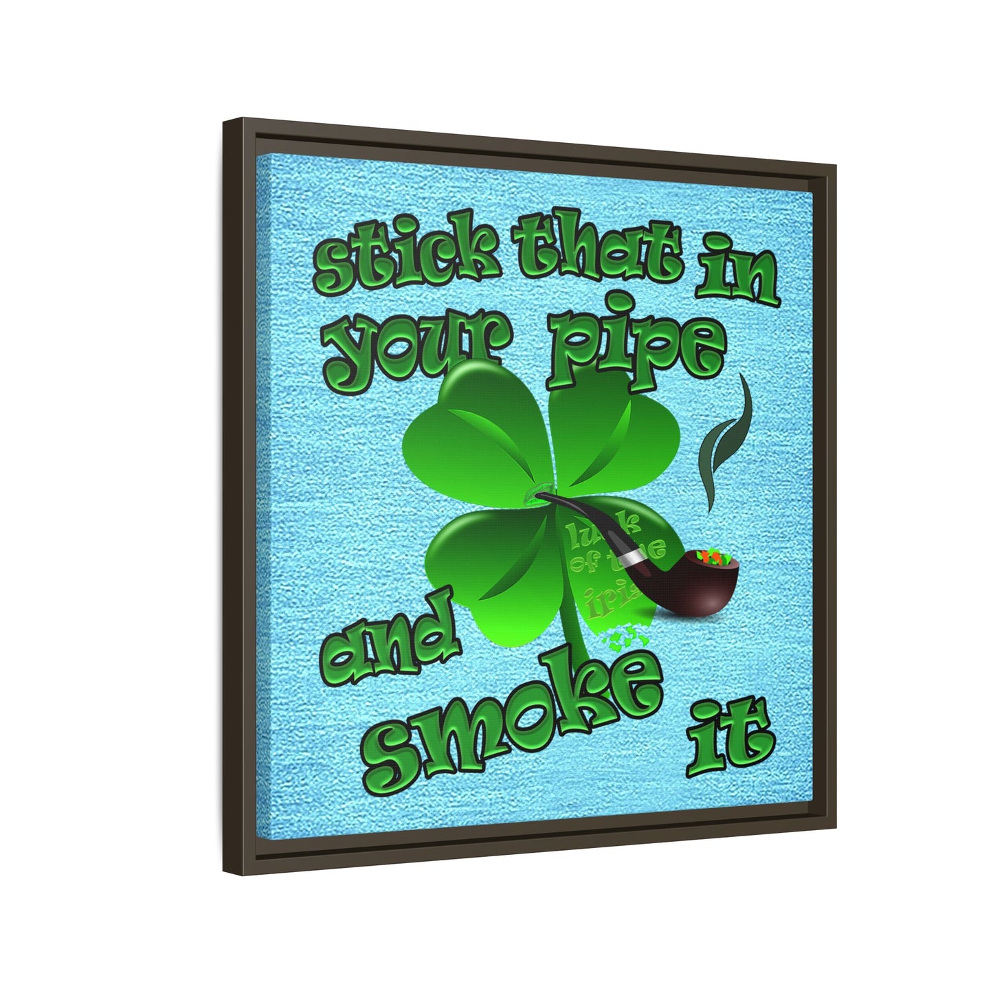stick that in your pipe and smoke it - framed canvas art (faded blue)