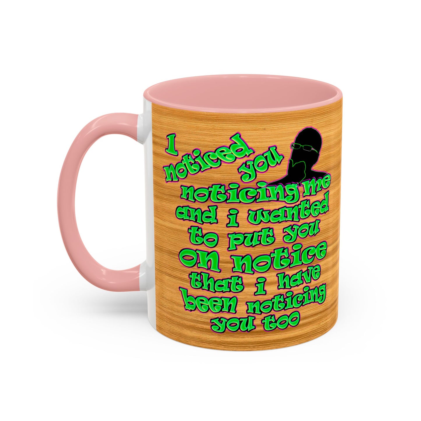 noticed you noticing - Accent Mug (butterscotch wood finish)