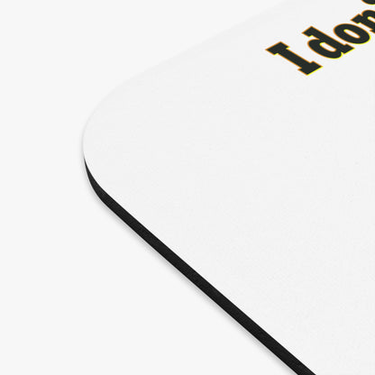 I don't care that your grey - Mouse Pad (Rectangle) (white)