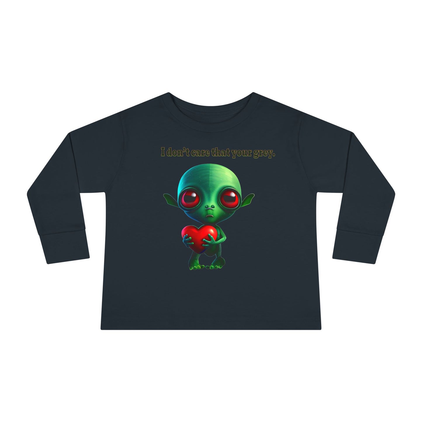 I don't care that your grey - Toddler Long Sleeve Tee