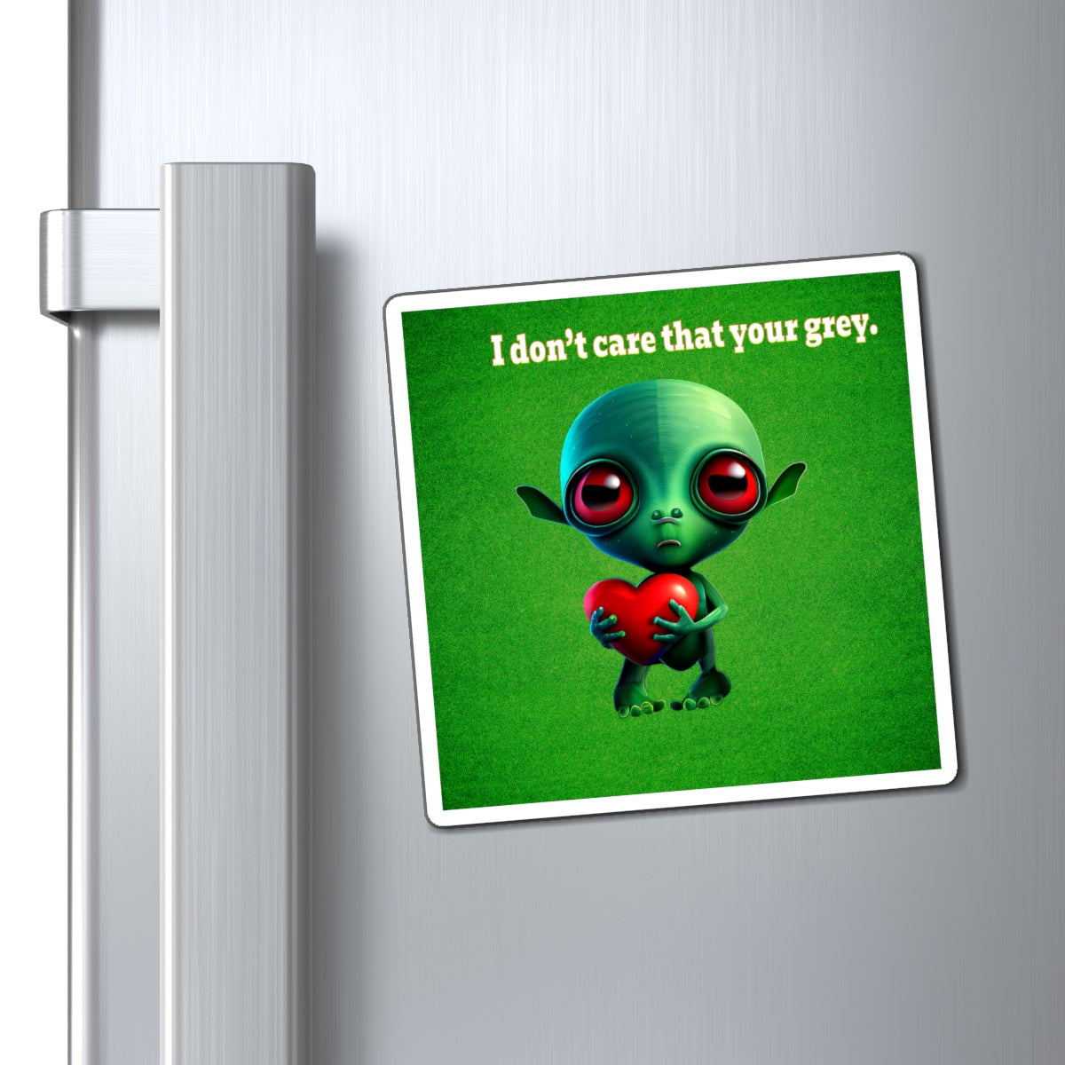 I don't care that your grey - Magnets - (green turf)