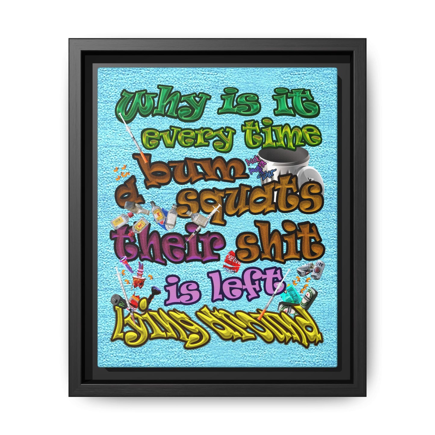 the bum's shit - framed canvas art (faded blue)