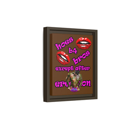 hoes b4 bros - framed canvas art (brown)