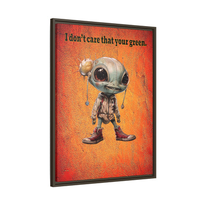 I don't care that your green - framed canvas art (burnt orange)