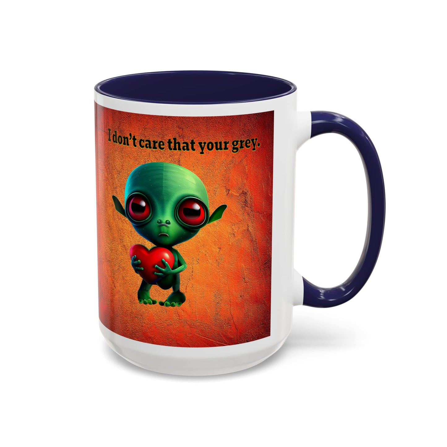 I don't care that your grey - Accent Mug (burnt orange)