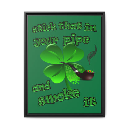 stick that in your pipe and smoke it - framed canvas art (dark green)