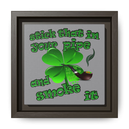 stick that in your pipe and smoke it - framed canvas art (grey)
