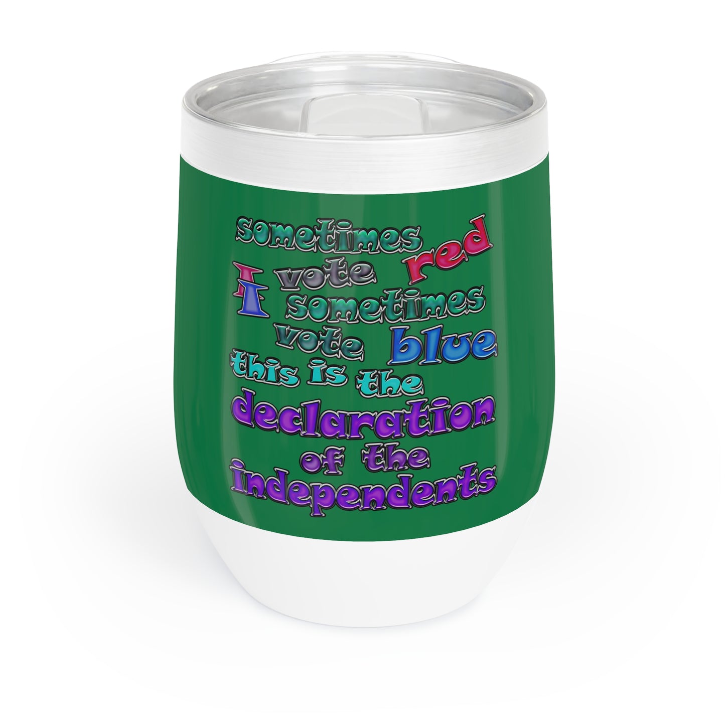 declaration of the independents - Chill Wine Tumbler (dark green)