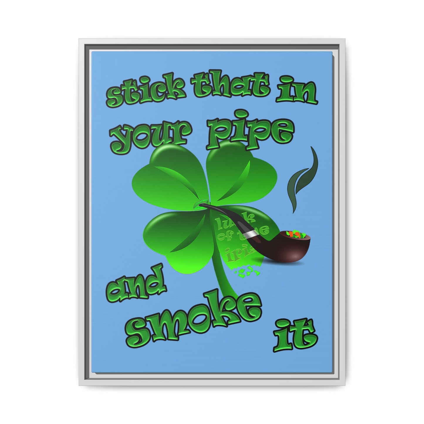 stick that in your pipe and smoke it - framed canvas art (light blue)