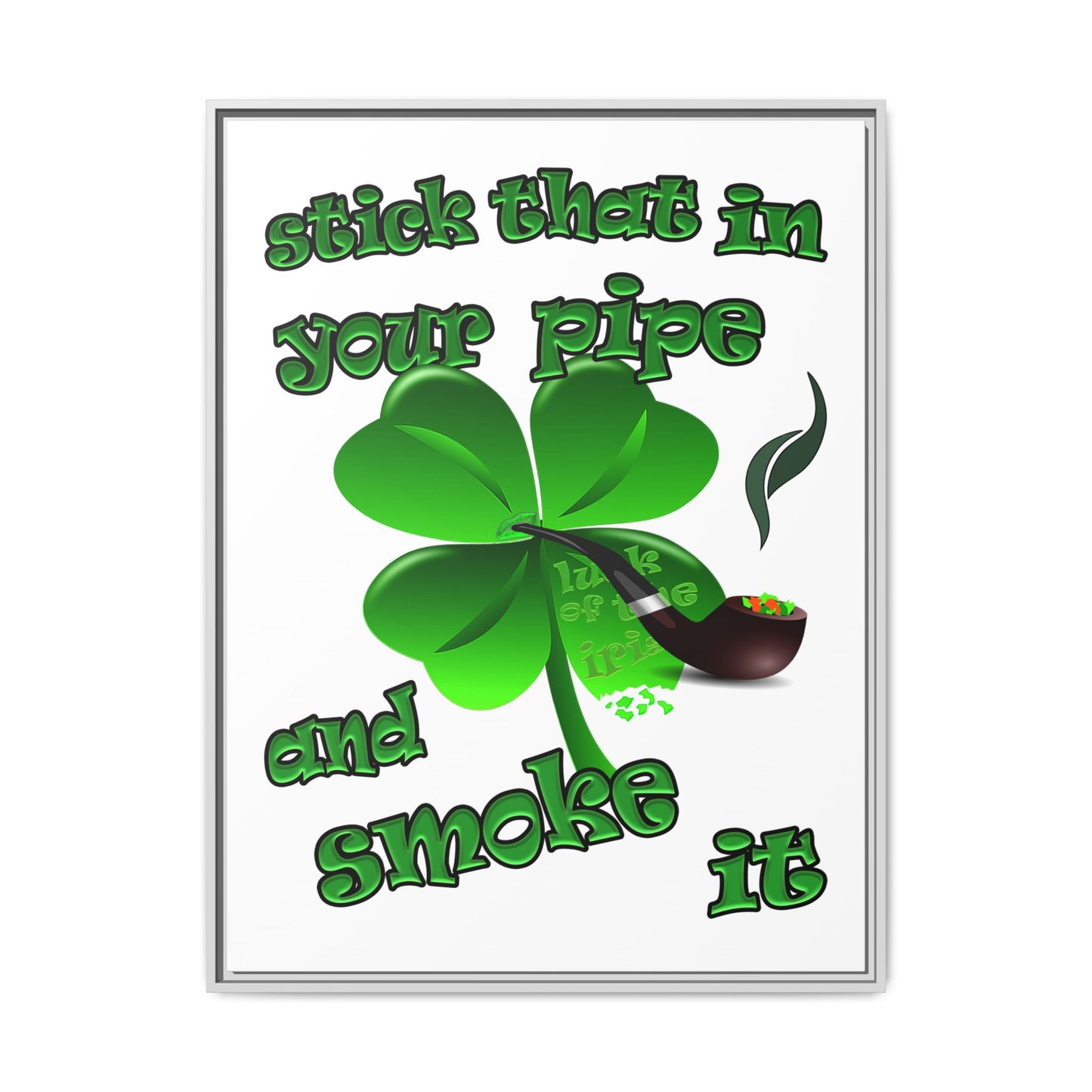 stick that in your pipe and smoke it - framed canvas art (white)