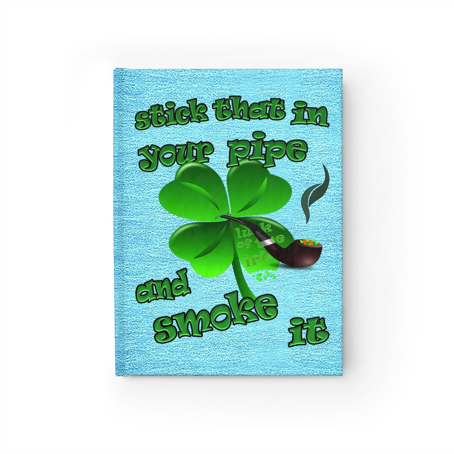stick that in your pipe and smoke it - journal-lined (faded blue)