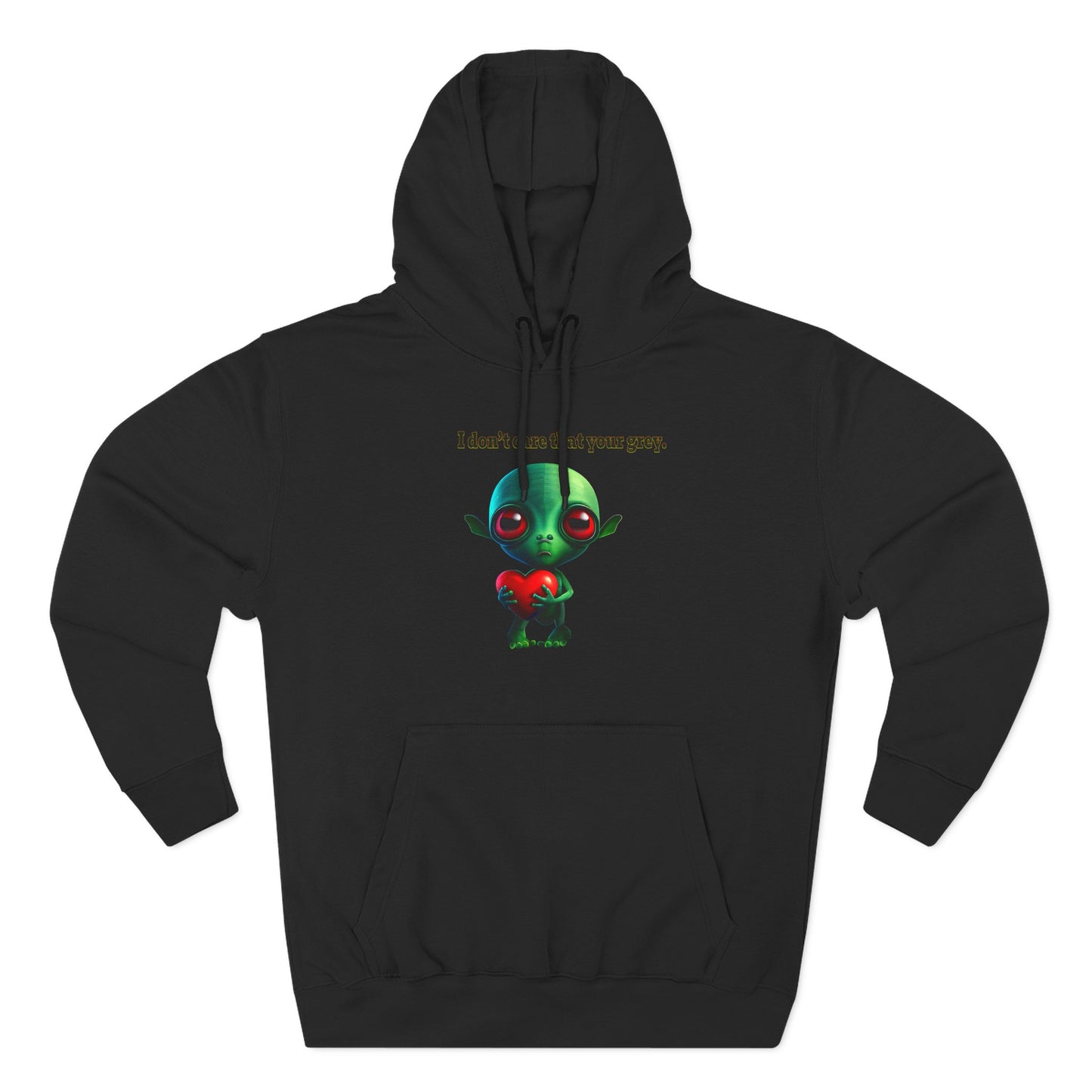 I don't care that your grey - Three-Panel Fleece Hoodie