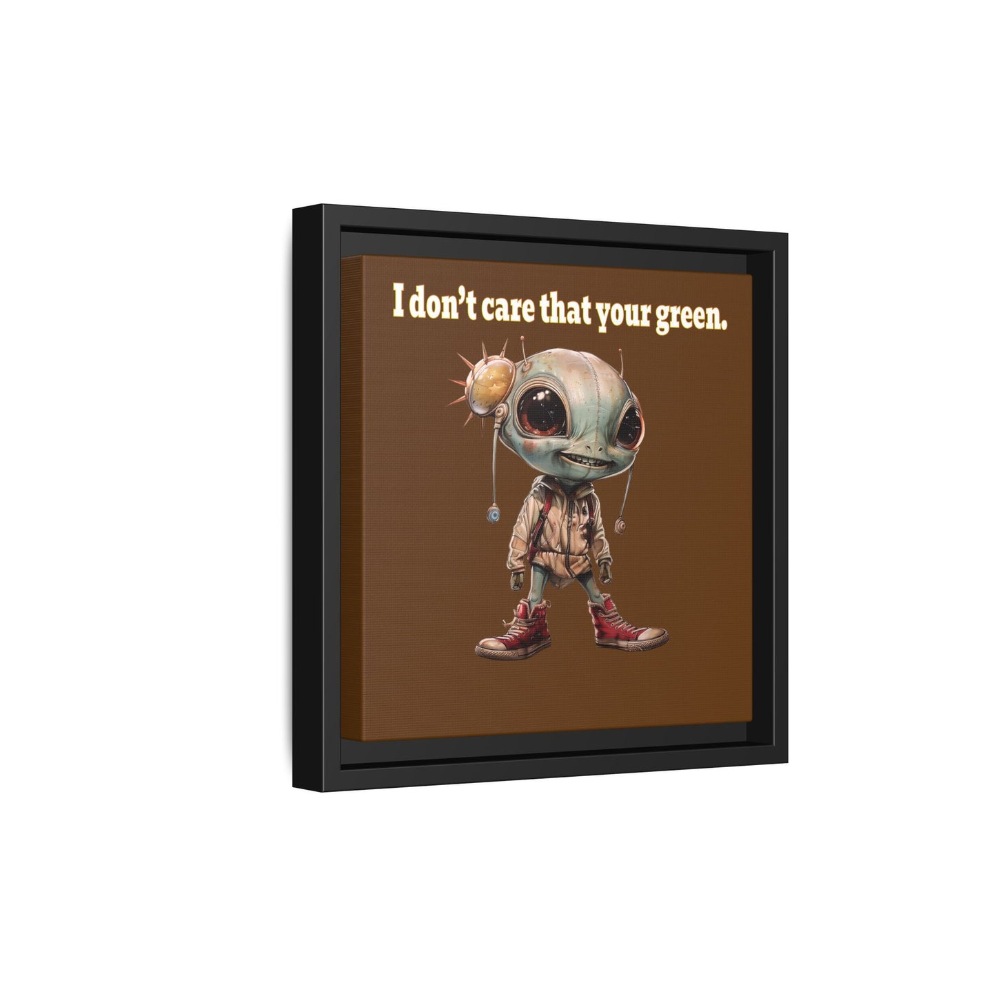 I don't care that your green - framed canvas art (brown)
