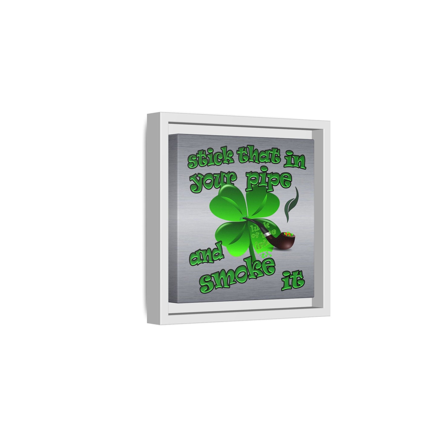 stick that in your pipe and smoke it - framed canvas art (brushed nickel)
