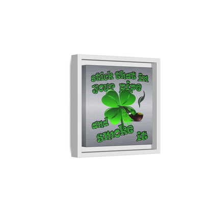 stick that in your pipe and smoke it - framed canvas art (brushed nickel)