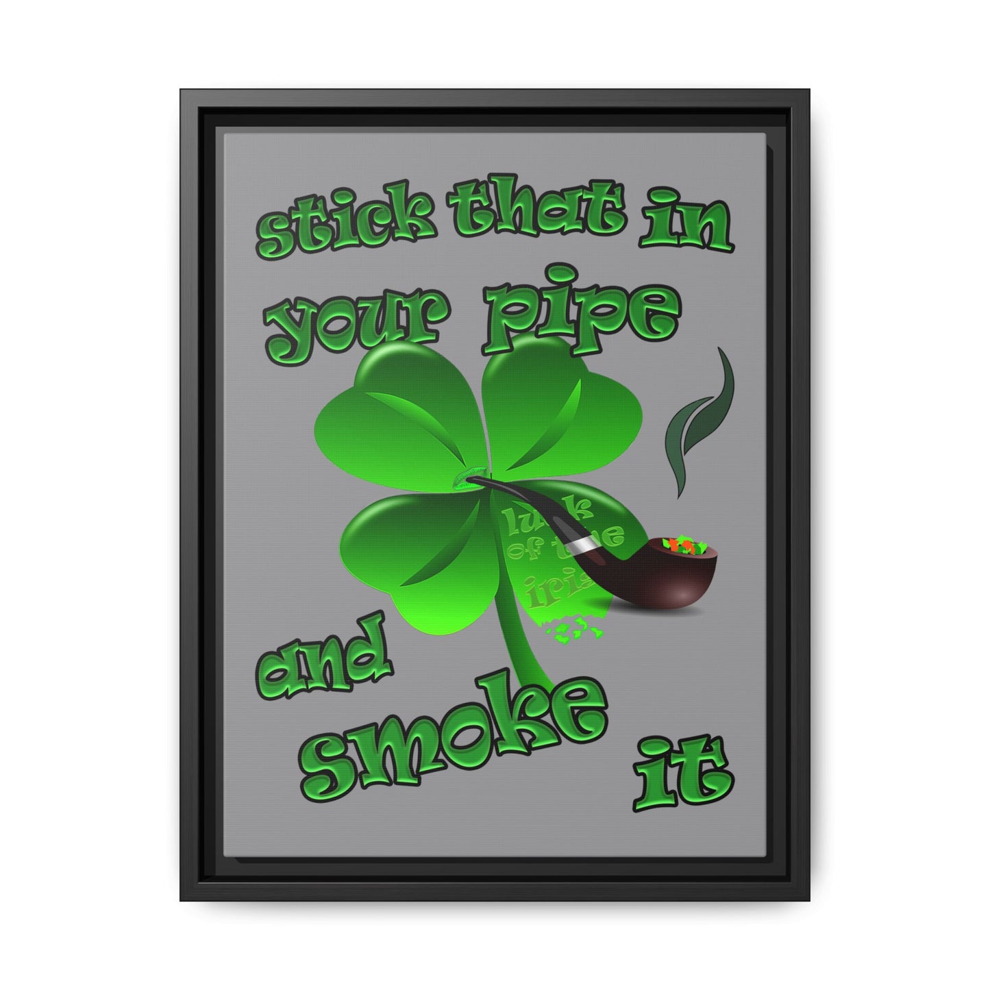 stick that in your pipe and smoke it - framed canvas art (grey)