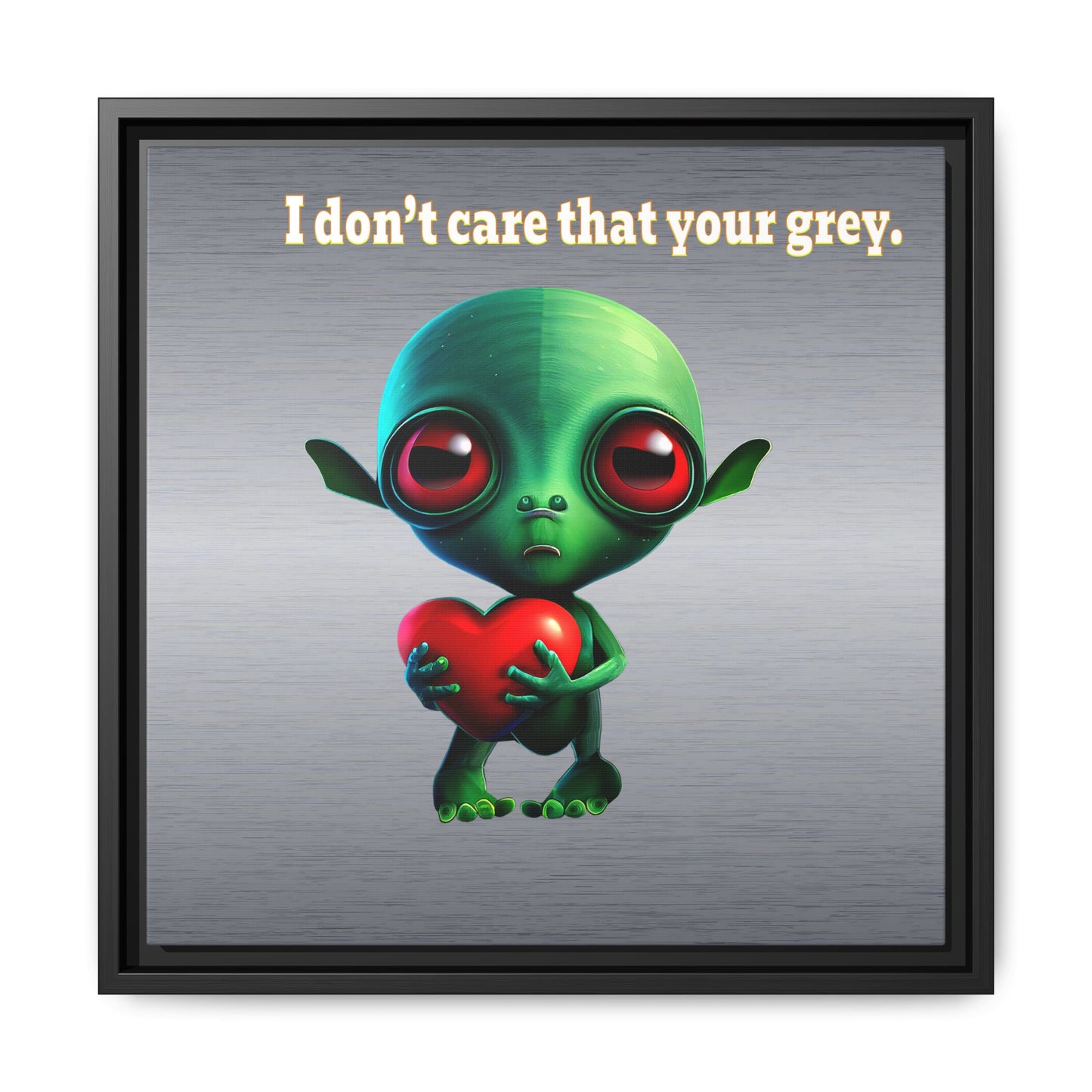 I don't care that your grey - framed canvas art (brushed nickel)