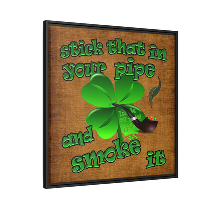 stick that in your pipe and smoke it - framed canvas art (brown papyrus)