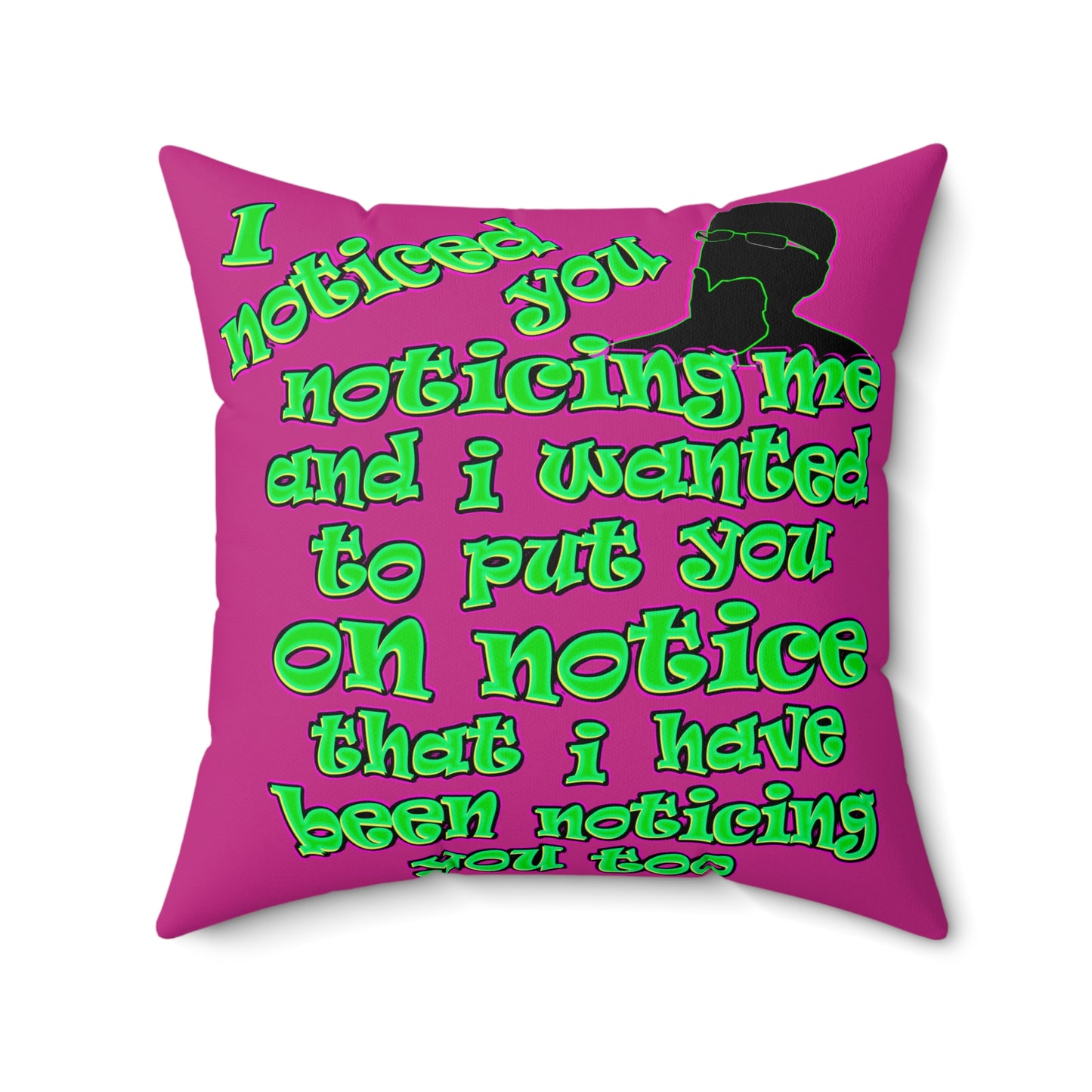 noticed you noticing - Spun Polyester Square Pillow - (pink)