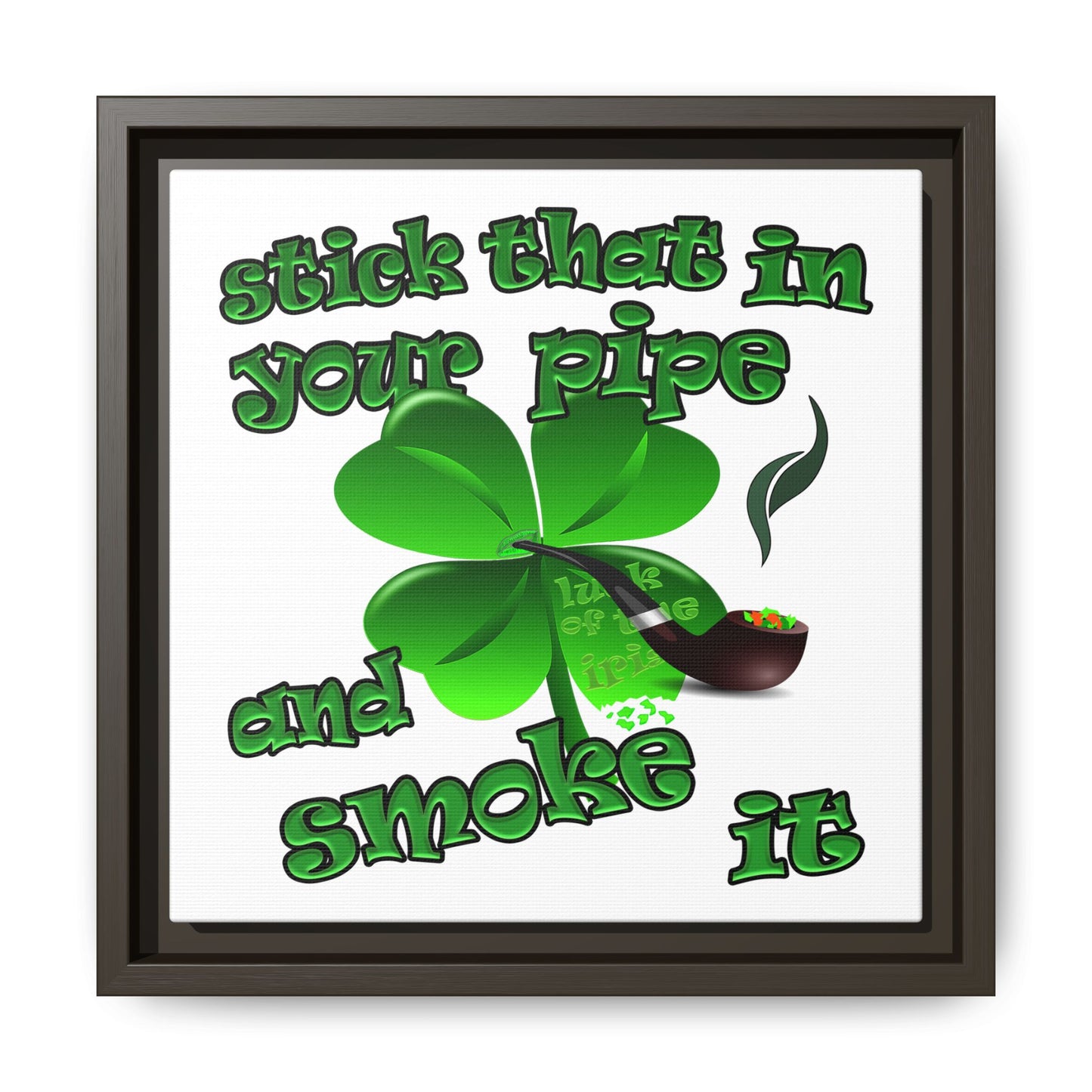 stick that in your pipe and smoke it - framed canvas art (white)