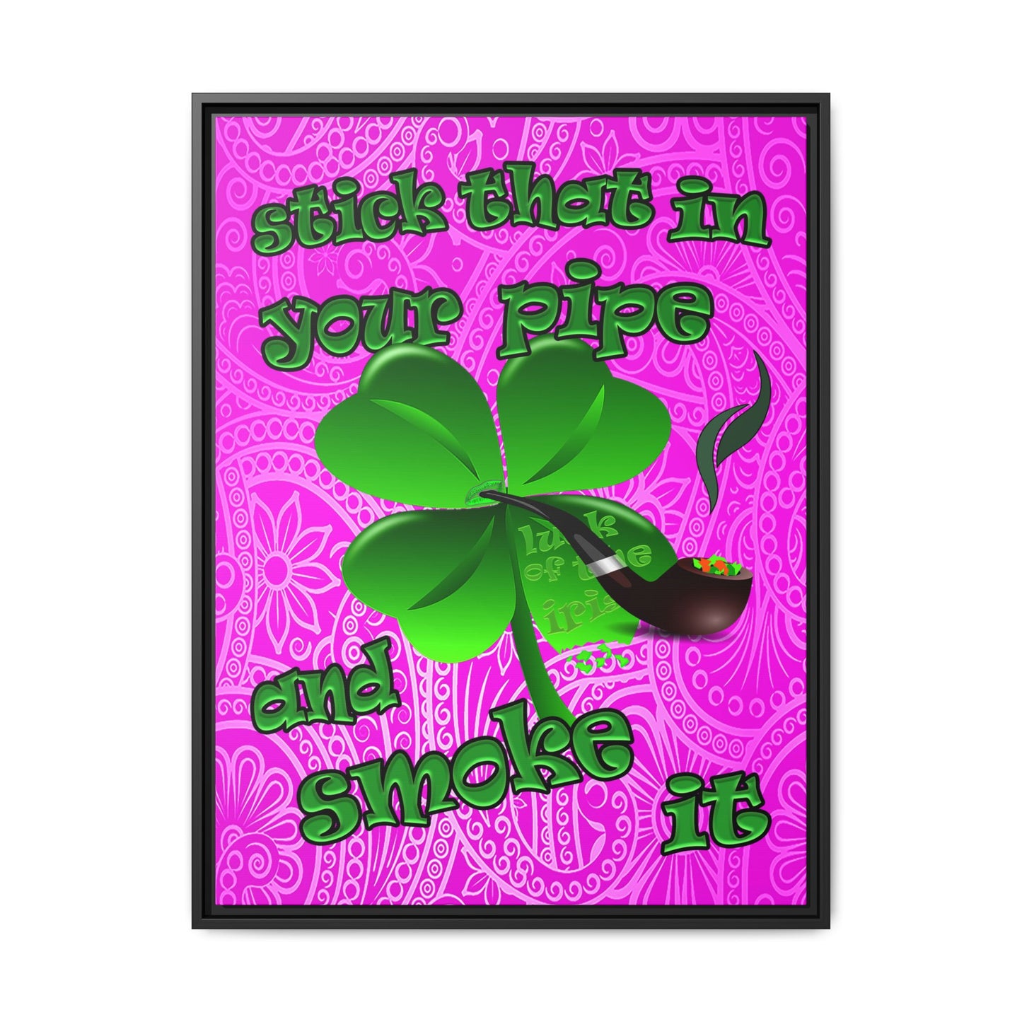 stick that in your pipe and smoke it - framed canvas art (pink swirl)