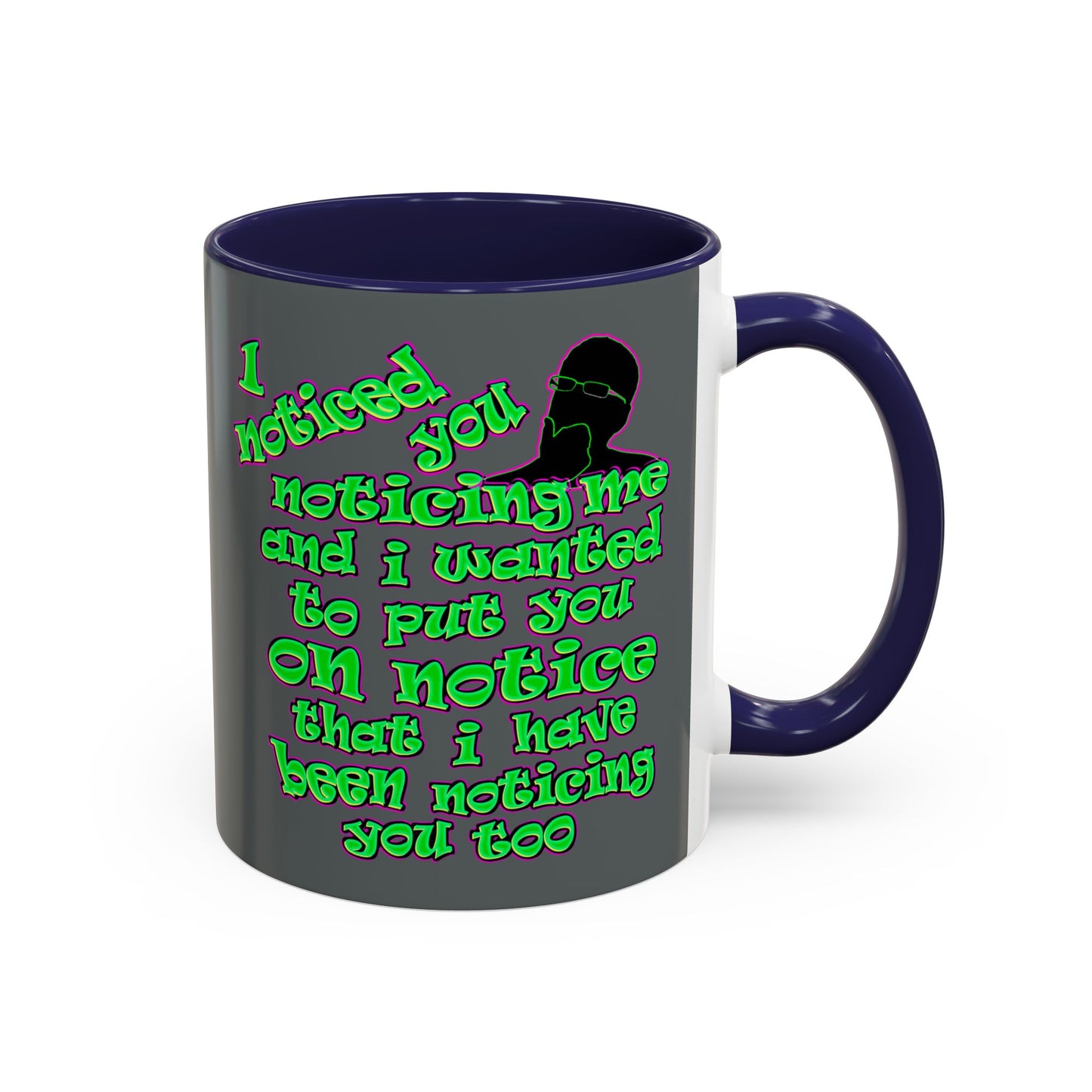 noticed you noticing - Accent Mug (dark grey)