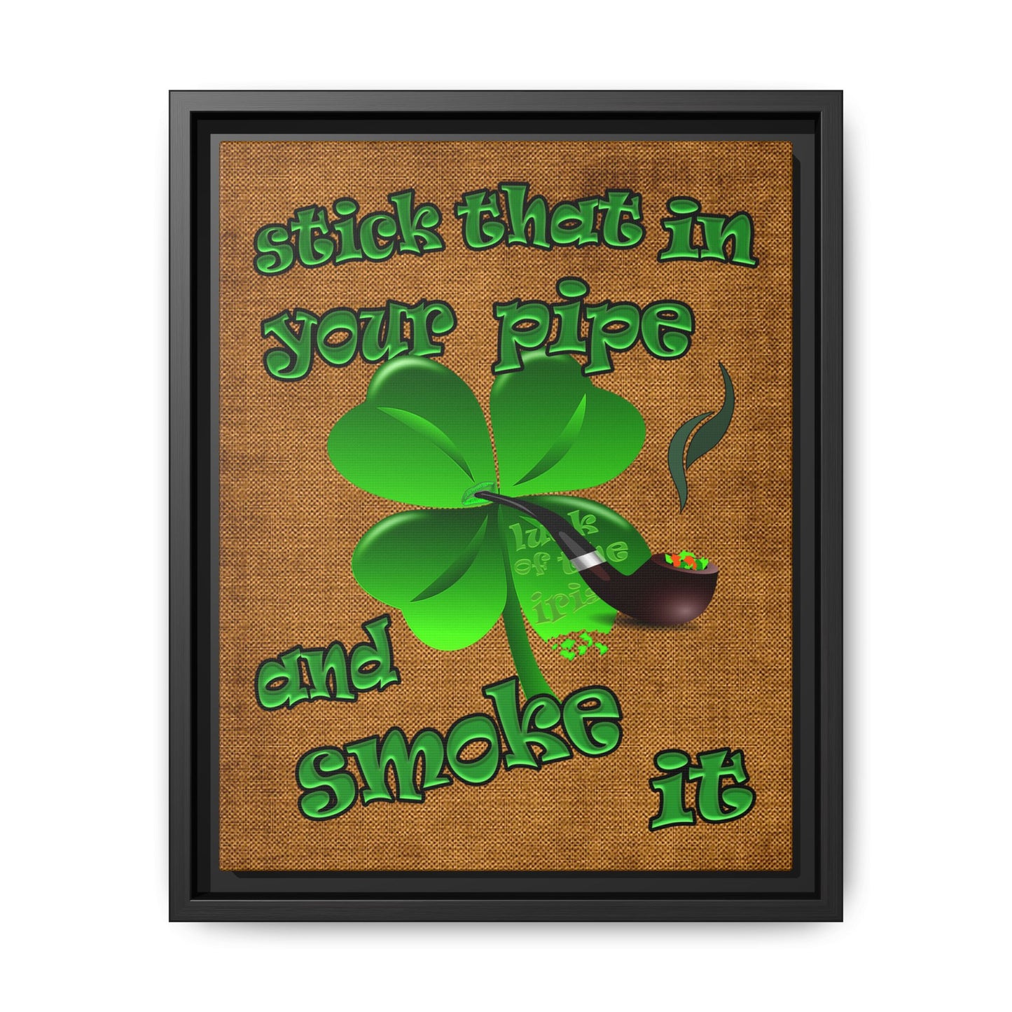 stick that in your pipe and smoke it - framed canvas art (brown papyrus)