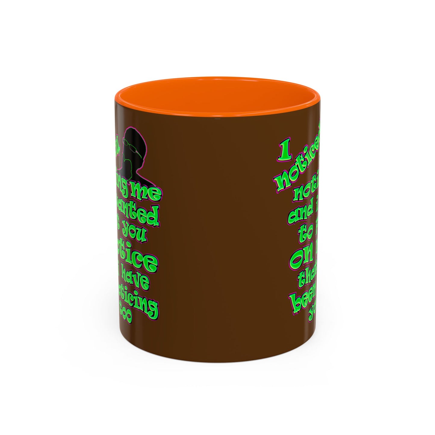 noticed you noticing - Accent Mug (brown)