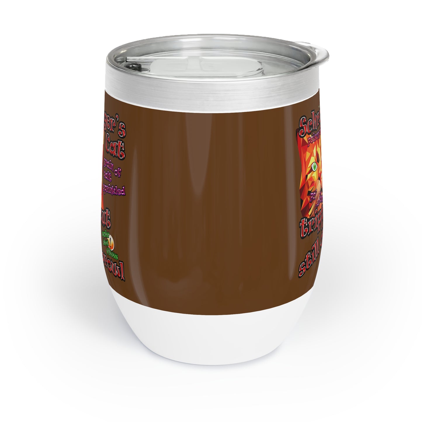 schrodinger's cat - Chill Wine Tumbler (brown)