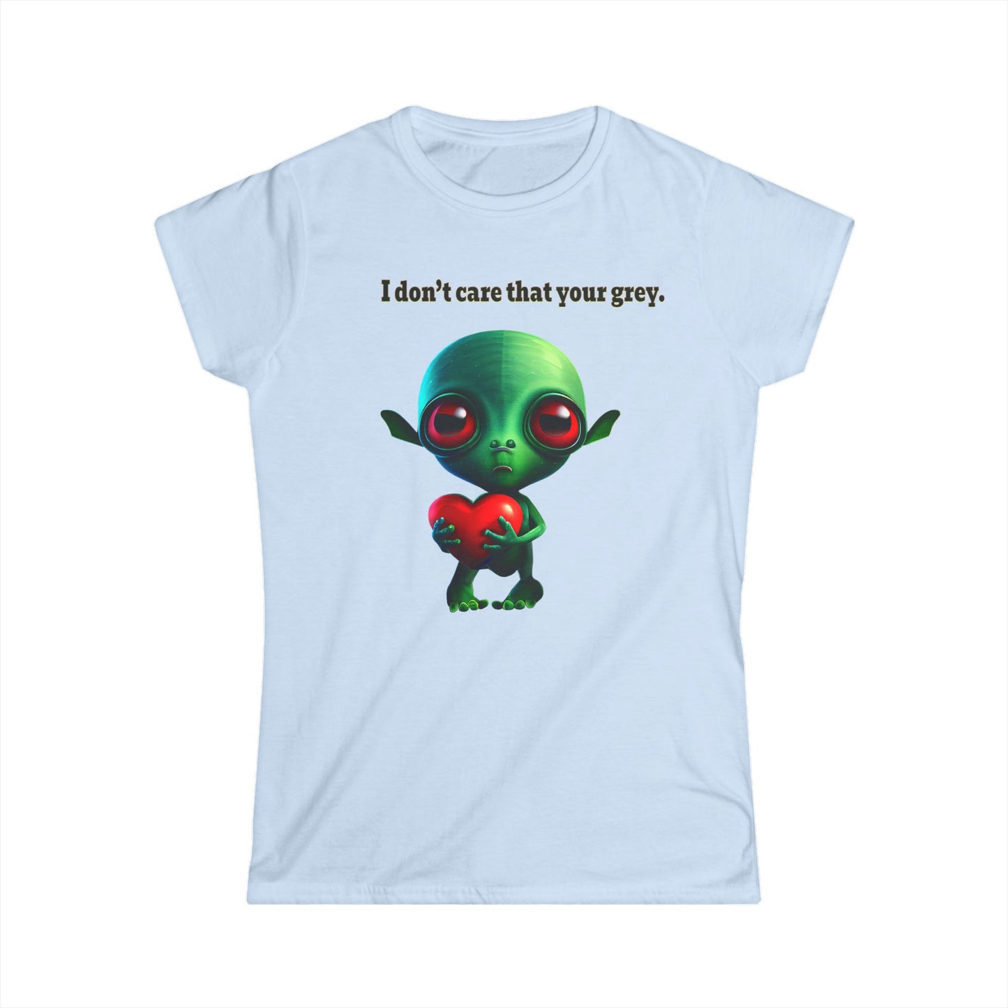I don't care that your grey - Women's Softstyle Tee