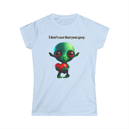 I don't care that your grey - Women's Softstyle Tee