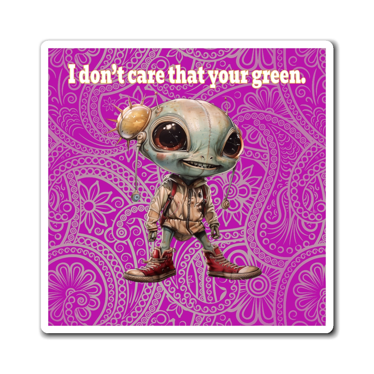 I don't care that your green - Magnets - (pink swirl)