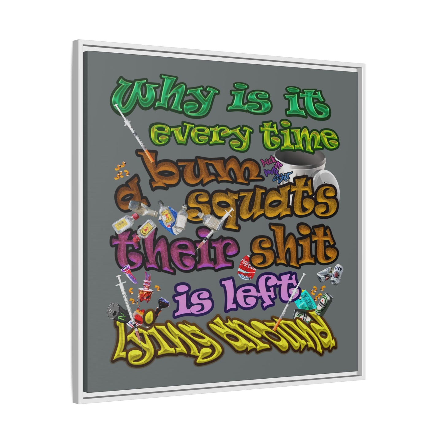the bum's shit - framed canvas art (dark grey)