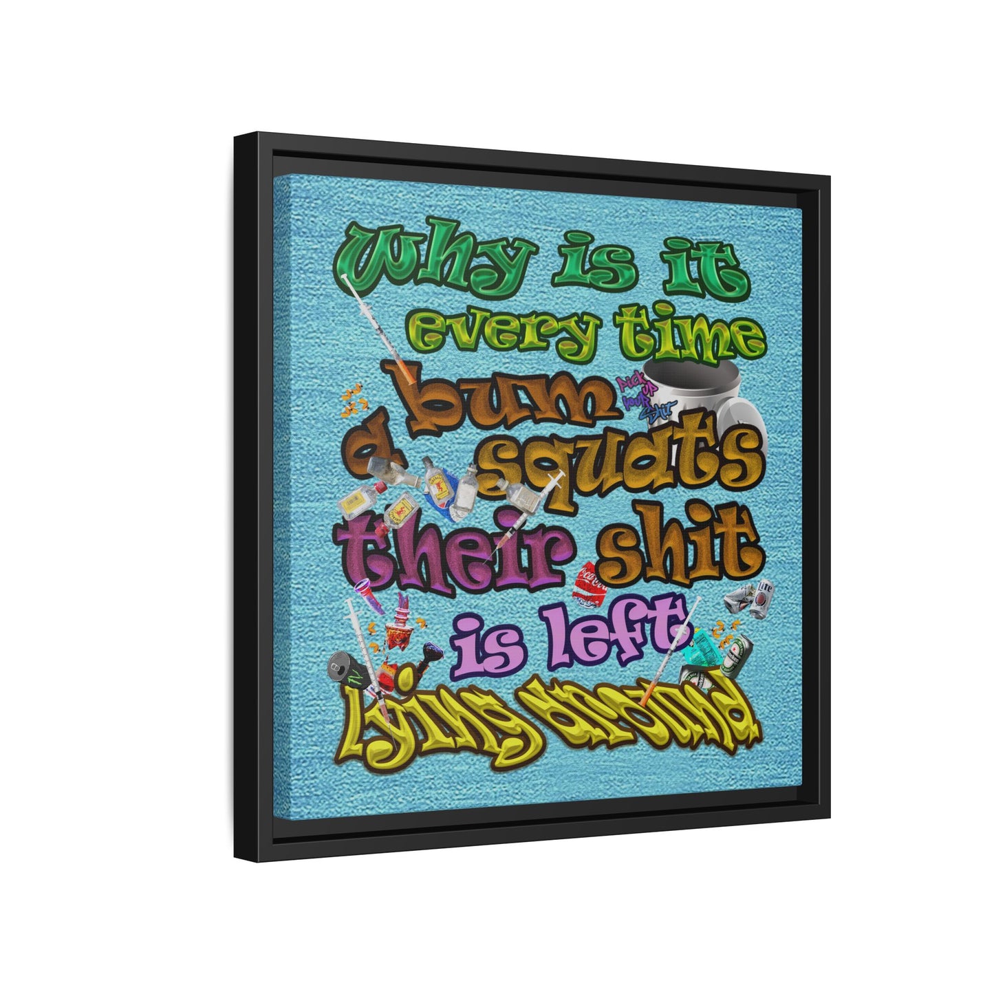 the bum's shit - framed canvas art (faded blue)