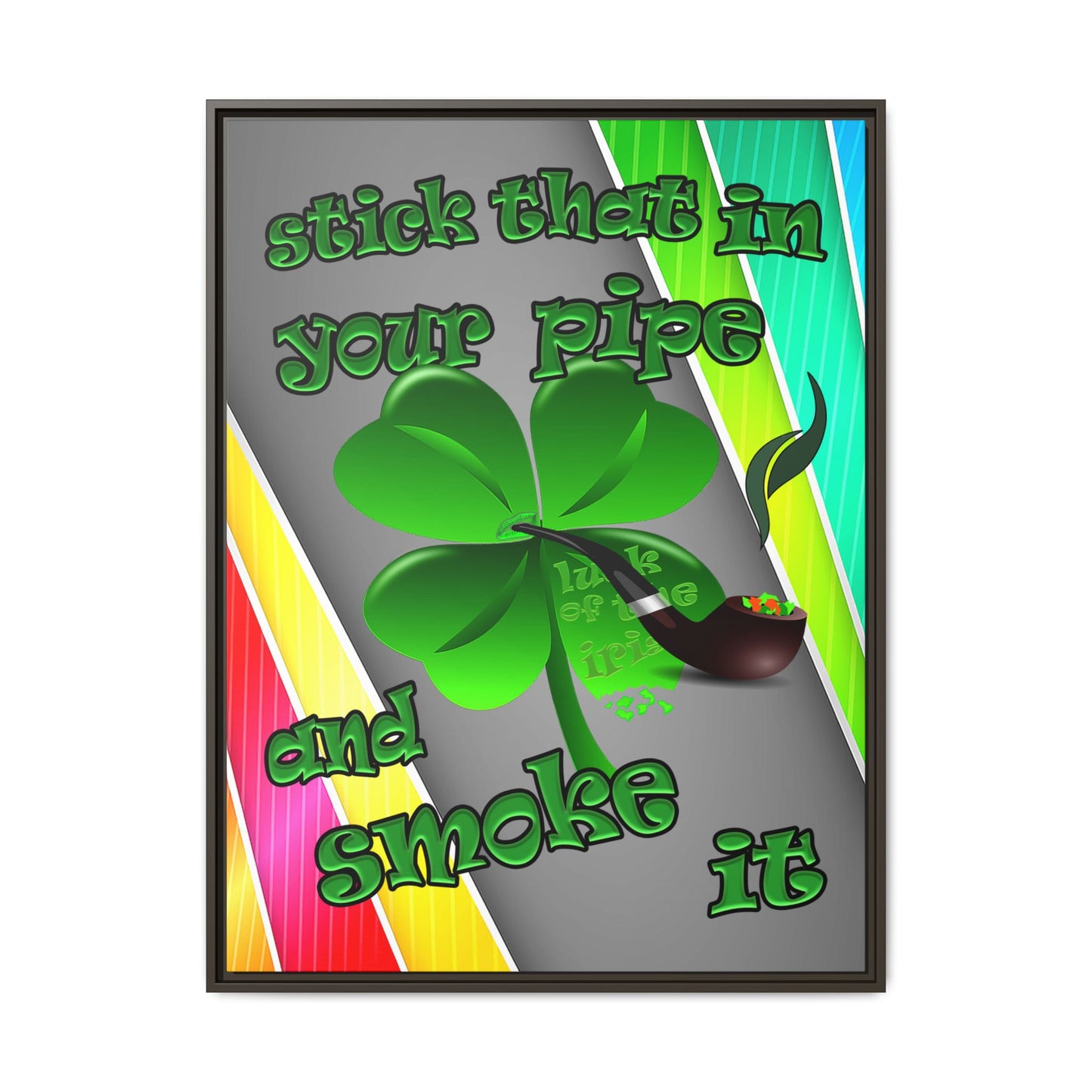 stick that in your pipe and smoke it - framed canvas art (rainbow split)