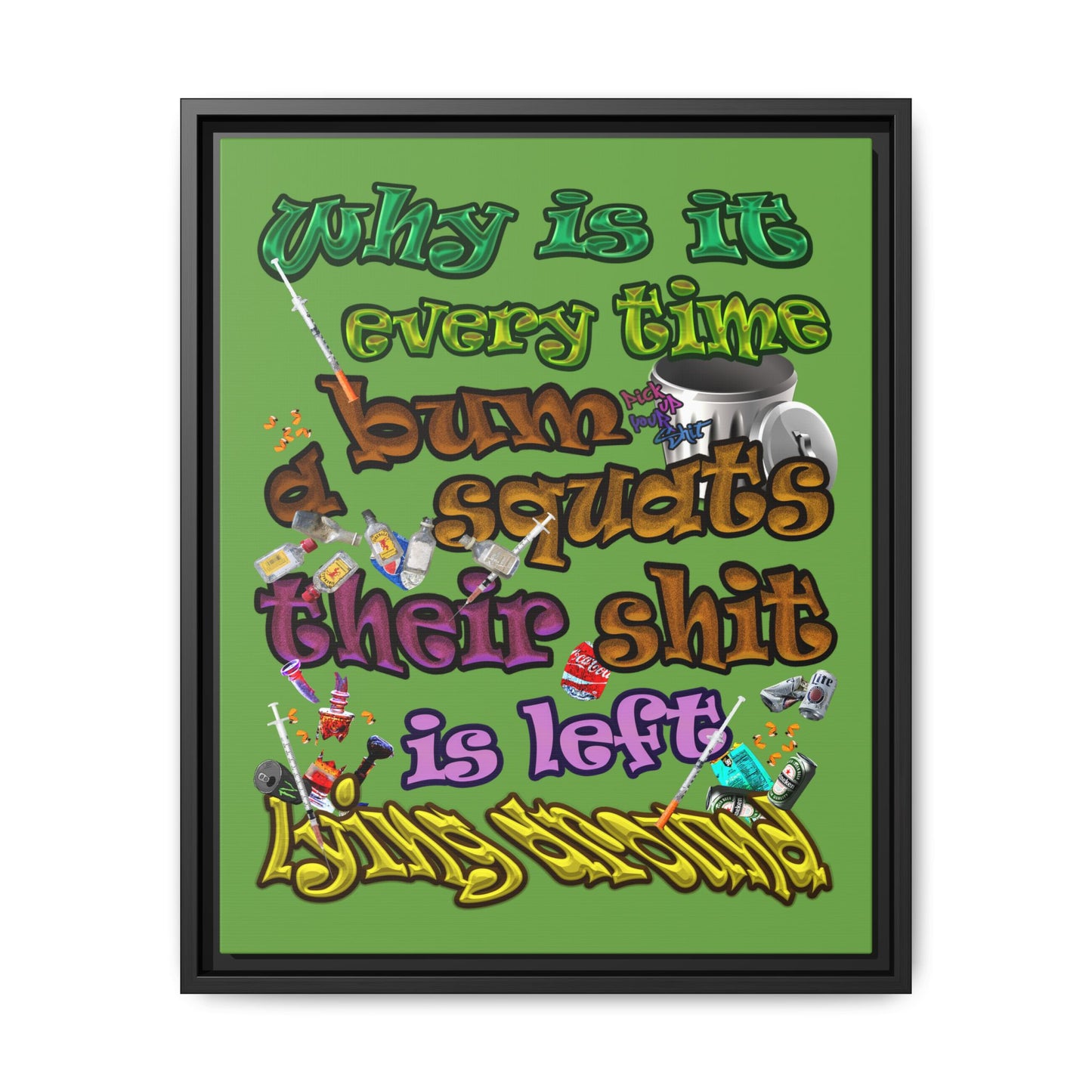 the bum's shit - framed canvas art (green)