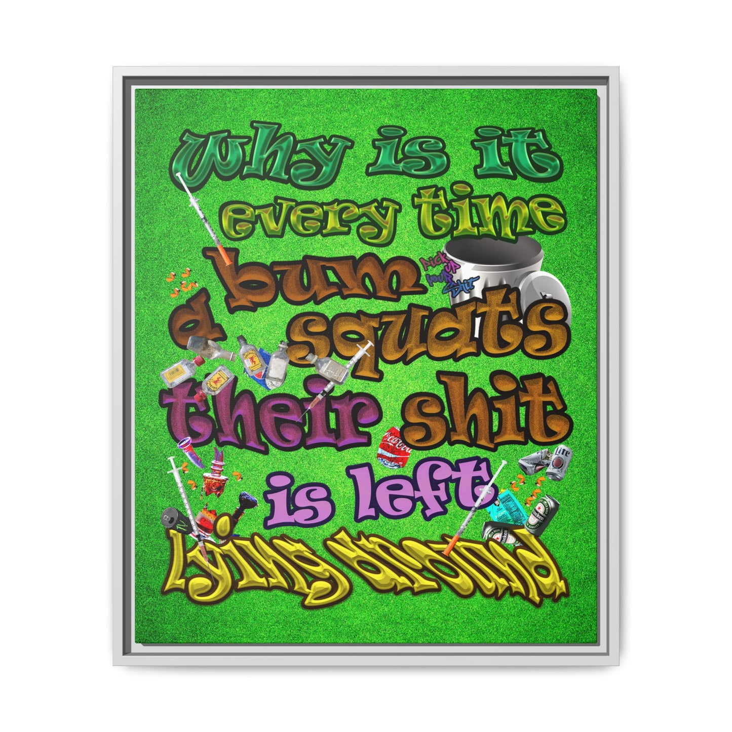 the bum's shit - framed canvas art (green turf)