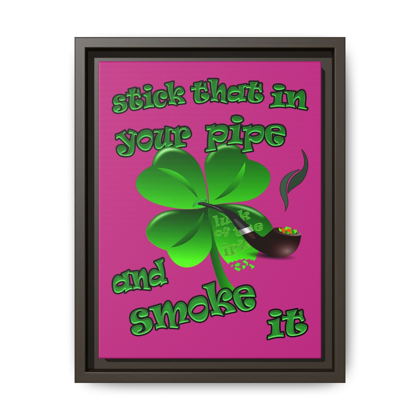 stick that in your pipe and smoke it - framed canvas art (pink)