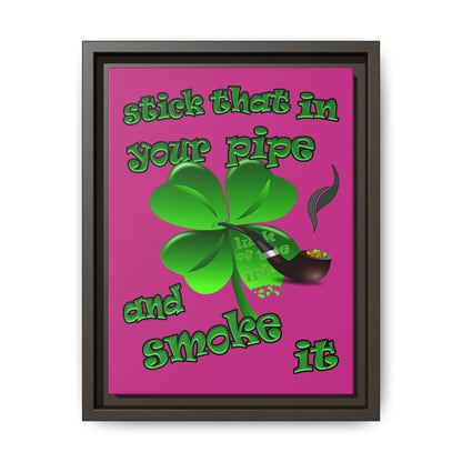 stick that in your pipe and smoke it - framed canvas art (pink)