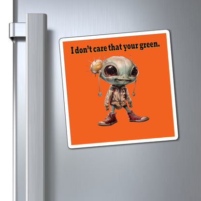 I don't care that your green - Magnets - (orange)