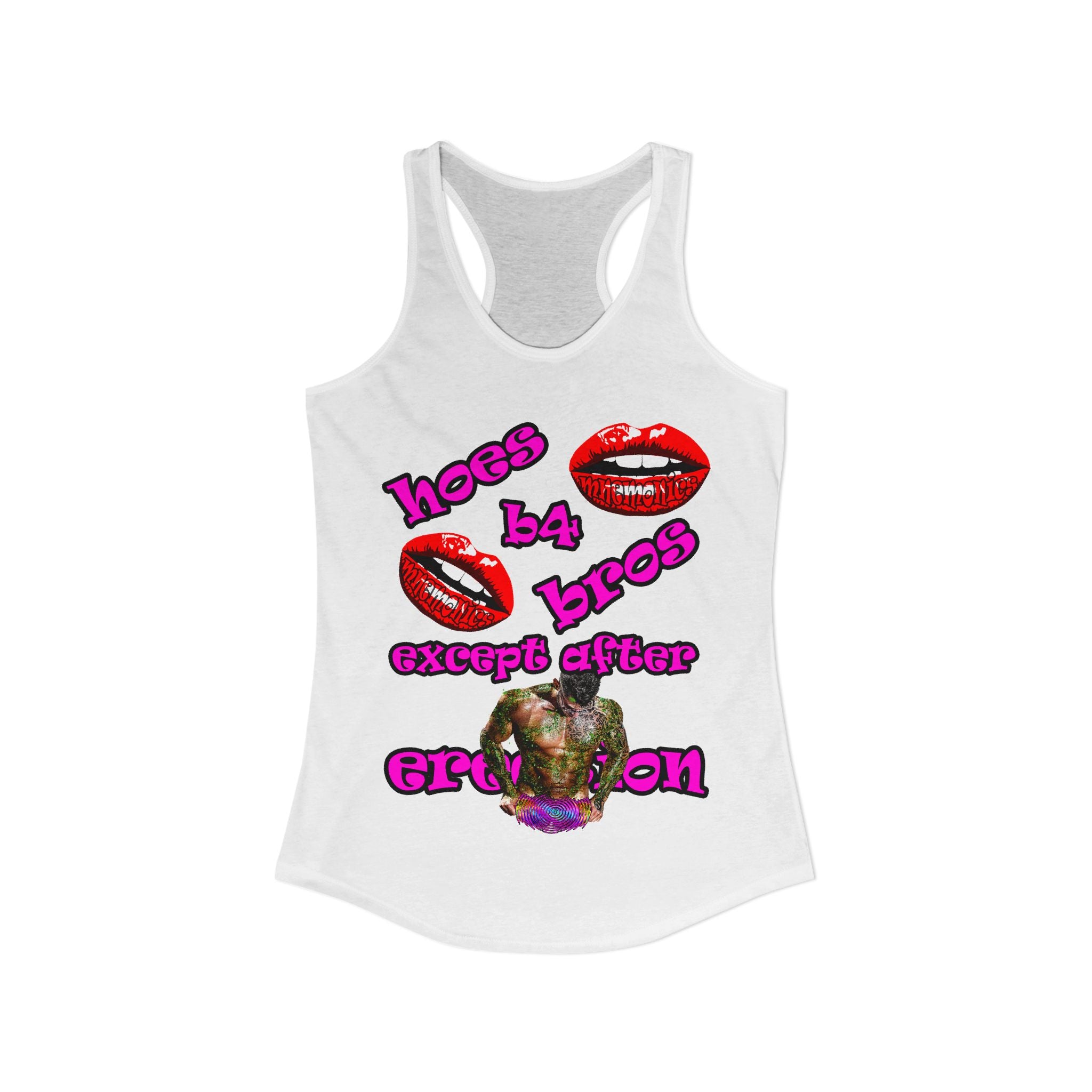 hoes b4 bros - Women's Ideal Racerback Tank