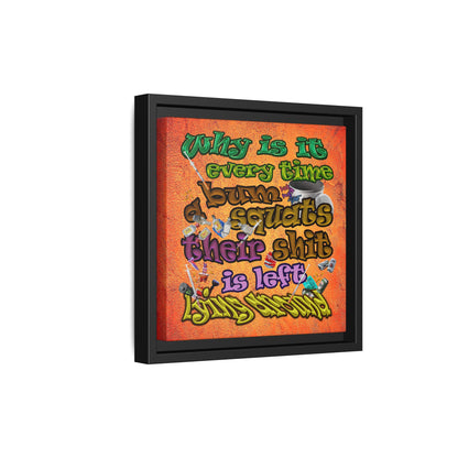 the bum's shit - framed canvas art (burnt orange)