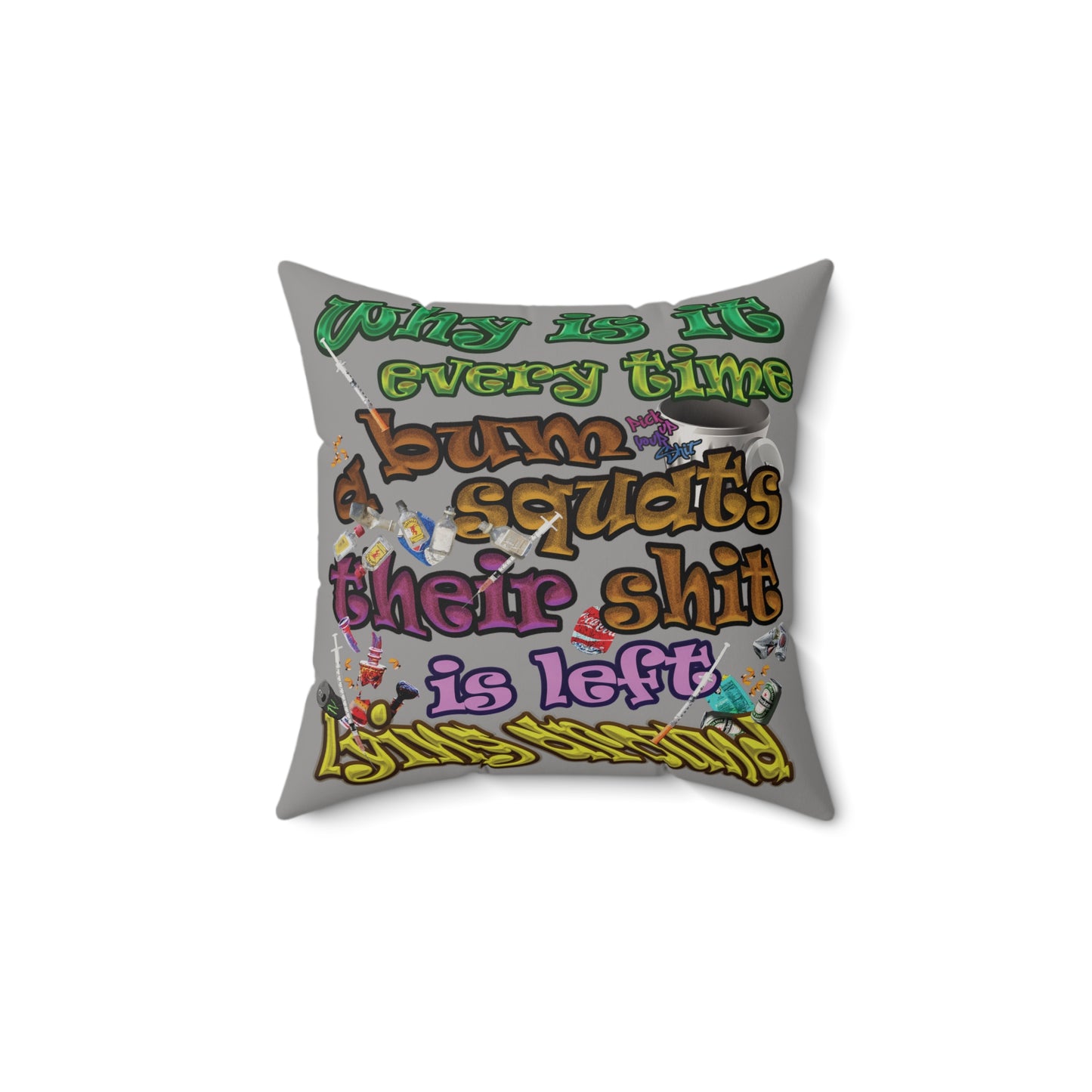 the bum's shit - Faux Suede Square Pillow - (grey)