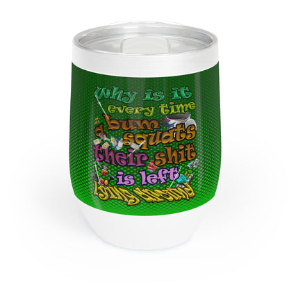 the bum's shit - Chill Wine Tumbler (logo green)
