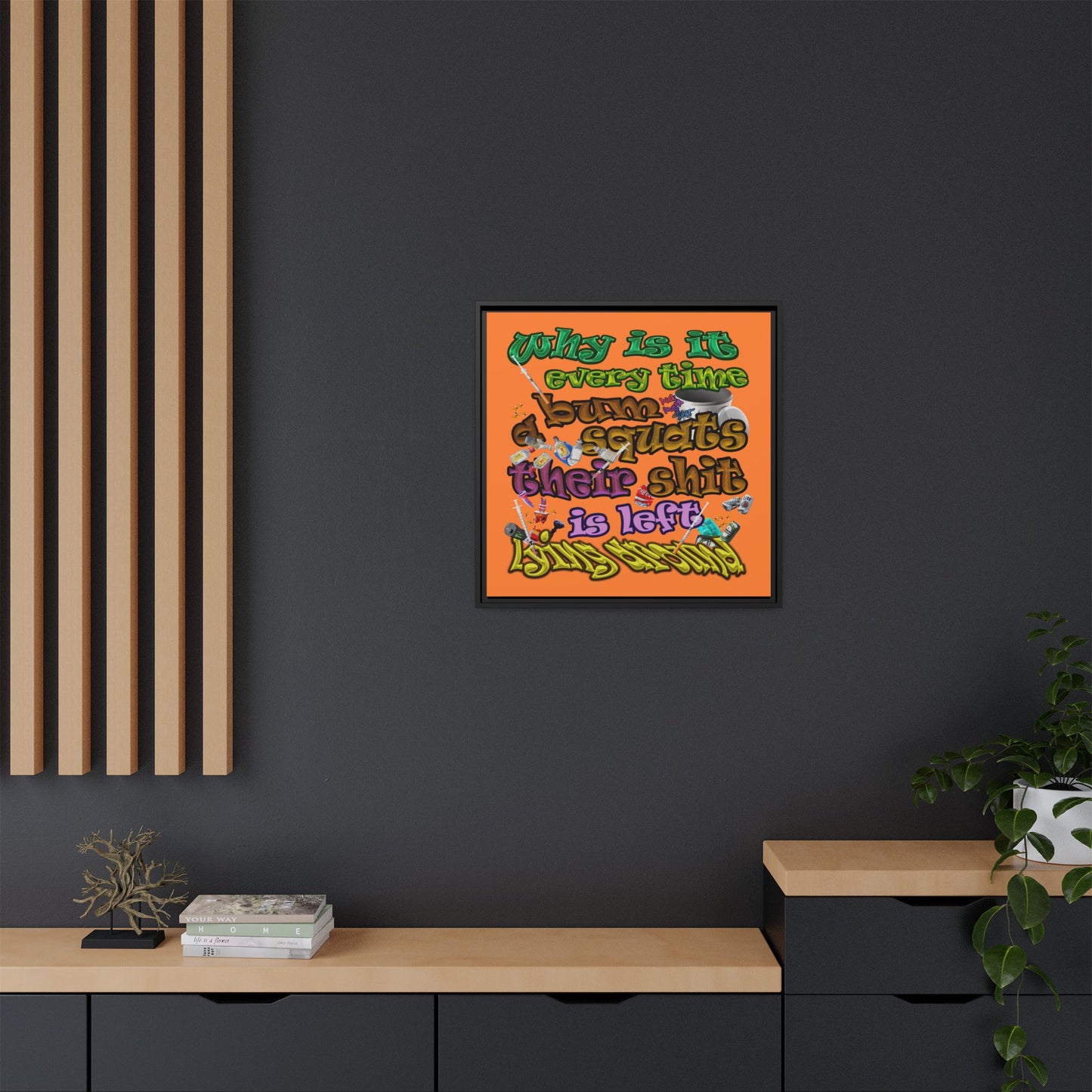 the bum's shit - framed canvas art (crusta)